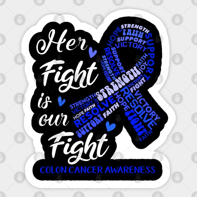 Colon Cancer Awareness Her Fight is our Fight Sticker by ThePassion99